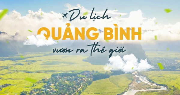 Du lịch Quảng Bình vươn ra thế giới