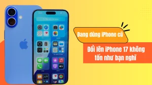 dang dung iphone cu doi len iphone 17 khong ton nhu ban nghi 251231013710.webp