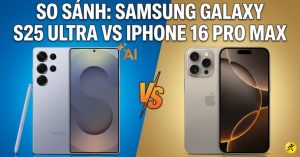 so sanh galaxy s25 ultra vs iphone 16 pro max thumb
