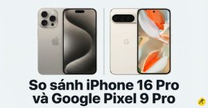 so sanh iphone 16 pro vs google pixel 9 pro thumb