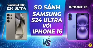 so sanh samsung s24 ultra voi iphone 16 thumb